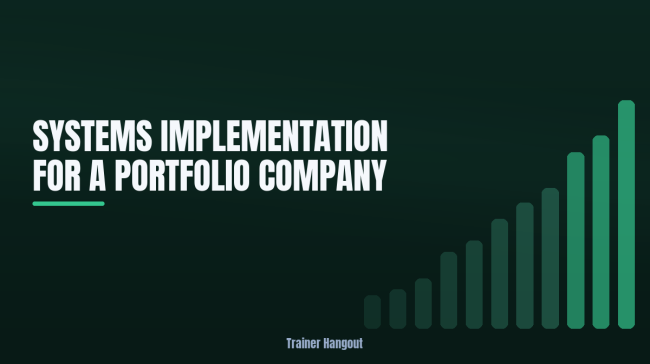 Systems Implementation for a Portfolio Company