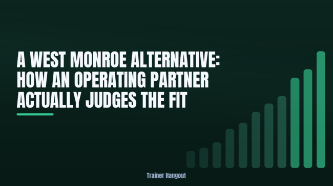 A West Monroe Alternative: How an Operating Partner Actually Judges the Fit