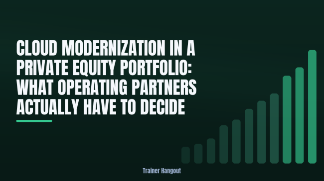Cloud Modernization in a Private Equity Portfolio: What Operating Partners Actually Have to Decide