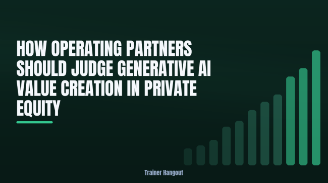 How Operating Partners Should Judge Generative AI Value Creation in Private Equity