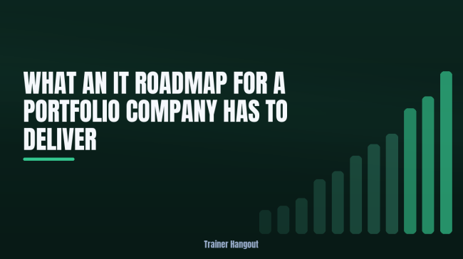 What an IT Roadmap for a Portfolio Company Has to Deliver