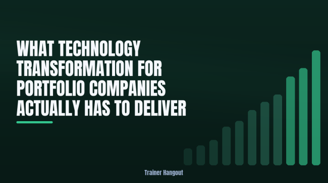 What Technology Transformation for Portfolio Companies Actually Has to Deliver