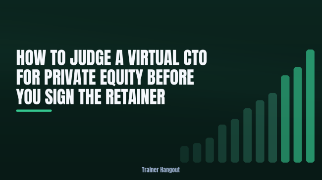 How to Judge a Virtual CTO for Private Equity Before You Sign the Retainer